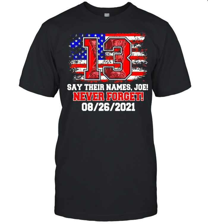 say Their Names Joe 13 Soldiers Never Forget American flag shirt