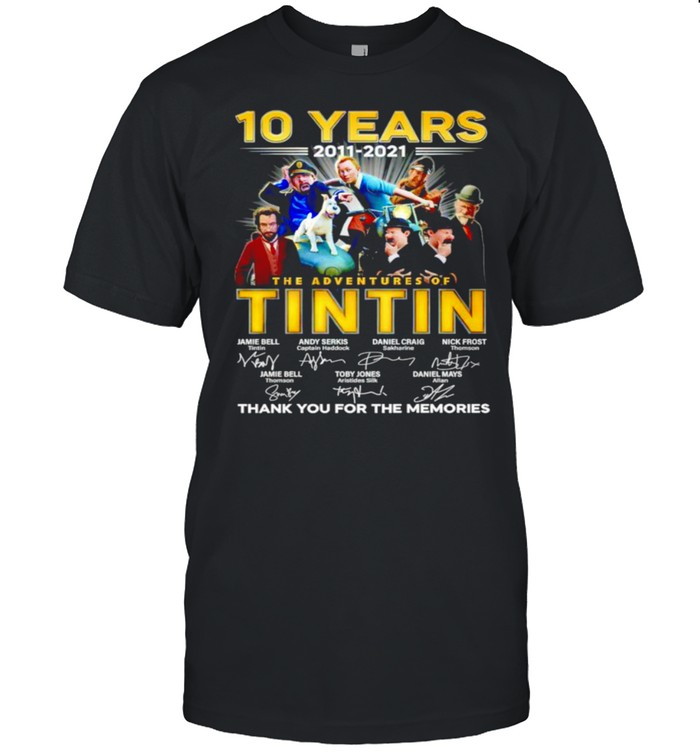 10 years 2011 2021 The Adventures of Tintin thank you for the memories shirt