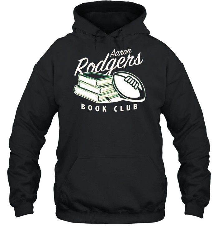 Aaron Rodgers book club shirt Unisex Hoodie