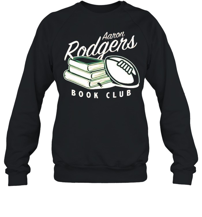 Aaron Rodgers book club shirt Unisex Sweatshirt