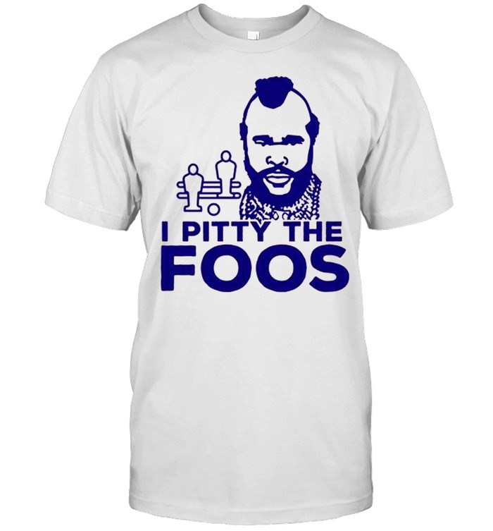I Pitty The Foos Retro Foosball shirt