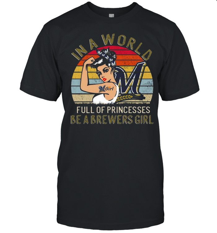 strong Girl Fight In a World Full of Princesses be a Brewears Girl vintage shirt