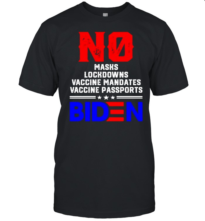 Biden no masks lockdowns vaccine mandates no vaccine shirt Classic Men's T-shirt