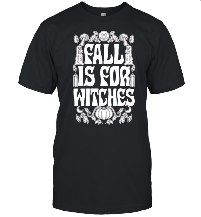 Fall is for witches shirt