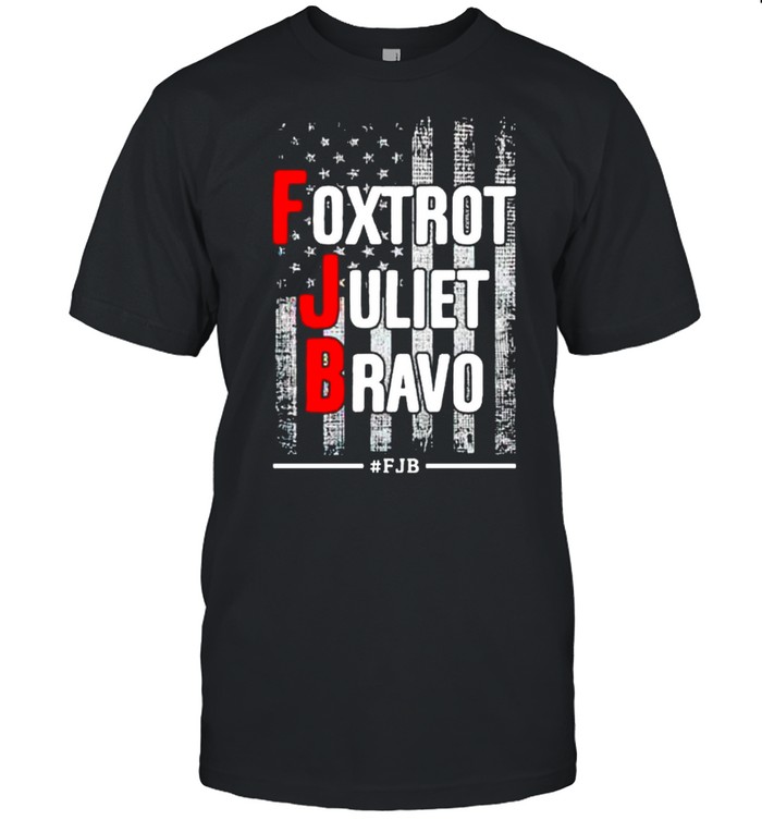 Fuck Joe Biden foxtrot juliet bravo shirt