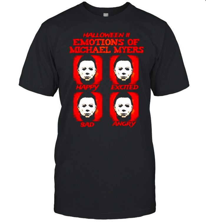Halloween II emotions of Michael Myers shirt