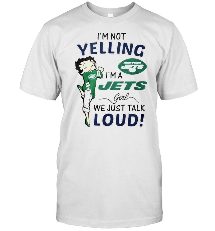 I’m not yelling New York Jets I’m a Jets girl shirt
