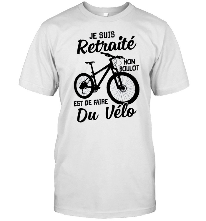 Je suis retraite mon boulot est de faire du velo shirt