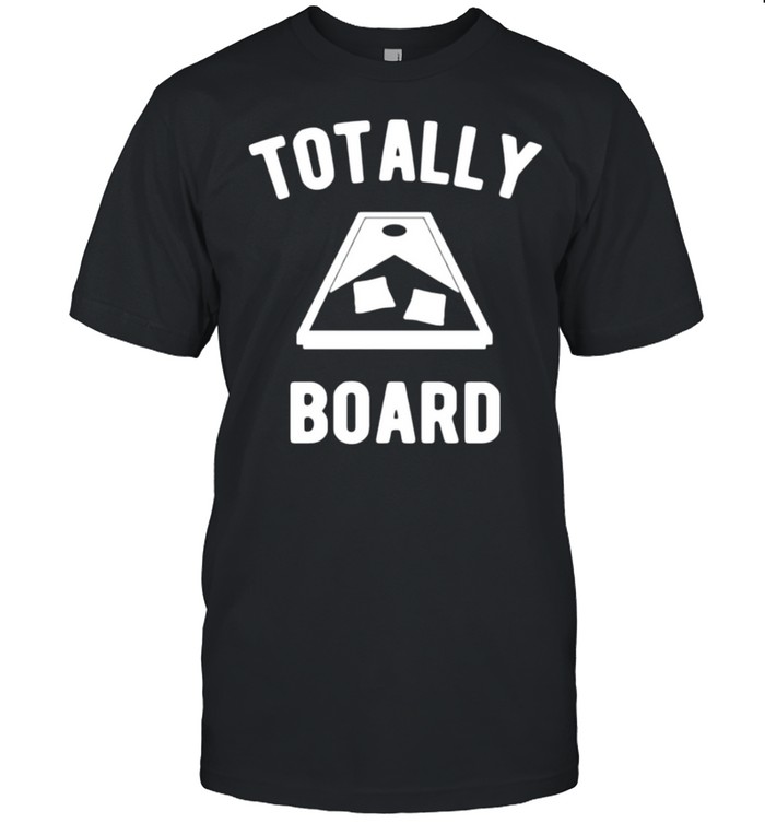 Totally Board Cornhole Player Shirt