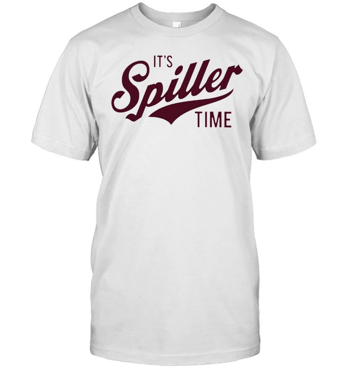 Best it’s spiller time shirt