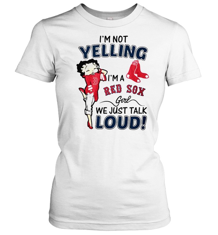 Betty Boop I’m not yelling I’m a Red Sox girl shirt Classic Women's T-shirt