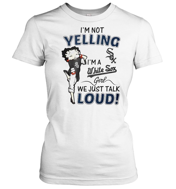 Betty Boop I’m not yelling I’m a White Sox girl shirt Classic Women's T-shirt