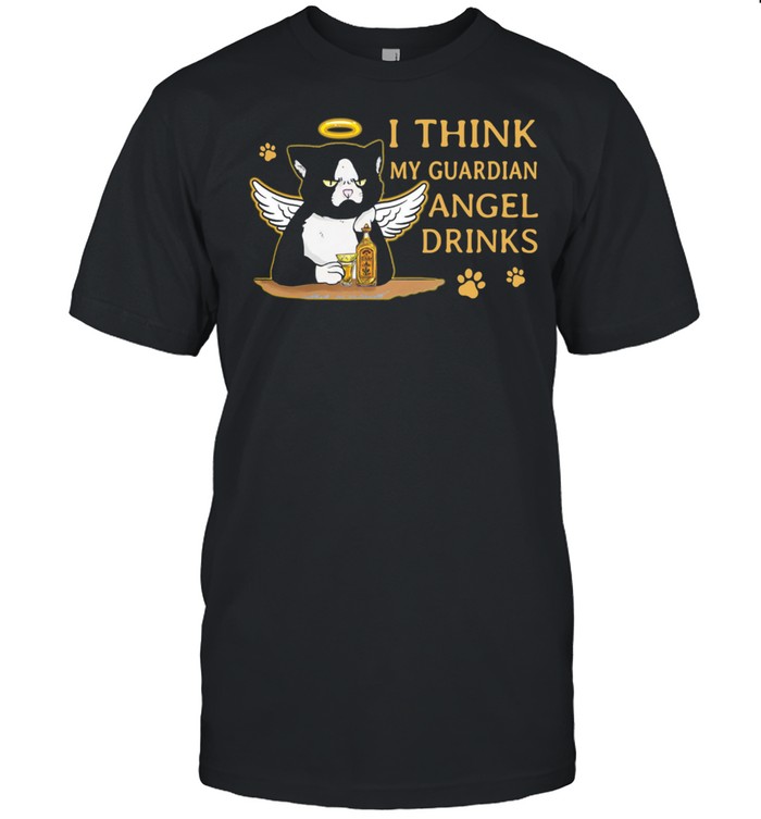 Black Cat I Think My Guardian Angel Drinks shirt