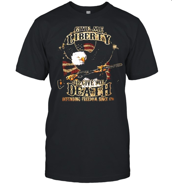 Eagle give me liberty or give me death defending freedom since 1971 American flag shirt