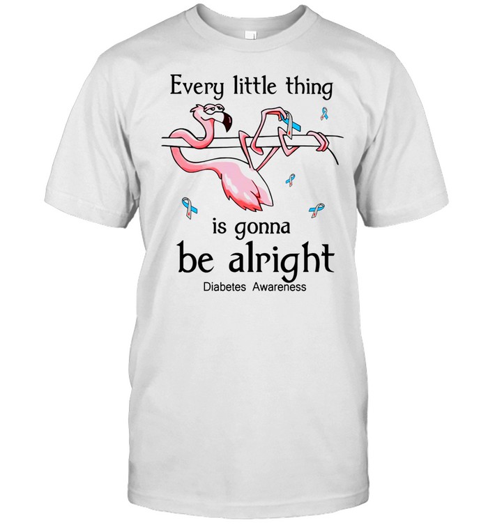 Flamingo Every little thing is gonna be alright diabetes awareness shirt