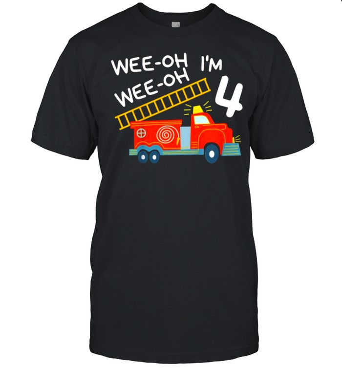 I’m 4 Years Old 4th Birthday Party Wee-Oh Alarm Fire Truck T-Shirt
