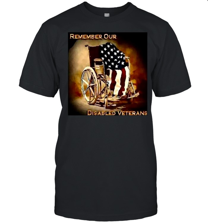 Servicemen Remember Your Disabled Veterans T-shirt