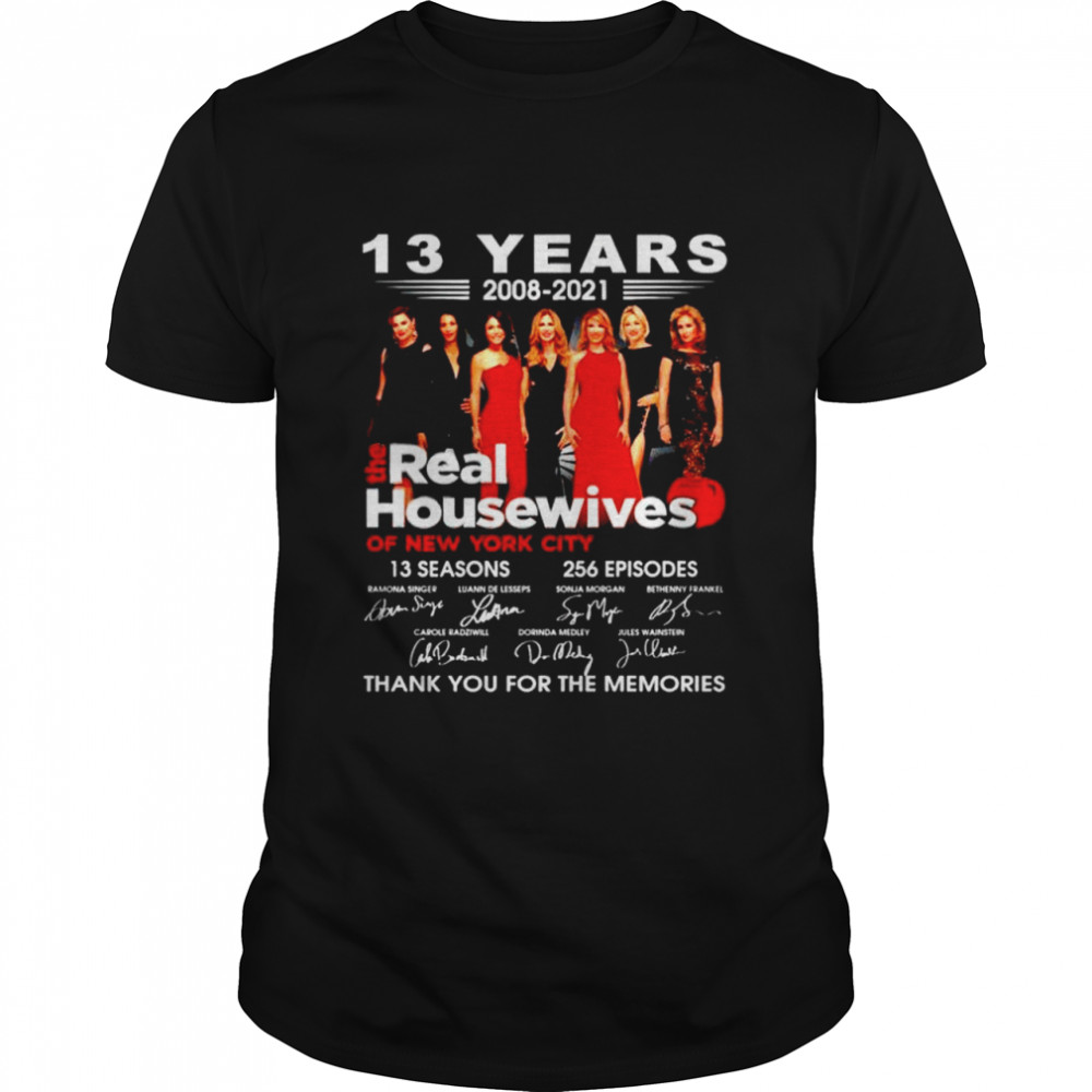13 years 2008 2021 The Real Housewives thank you for the memories shirt