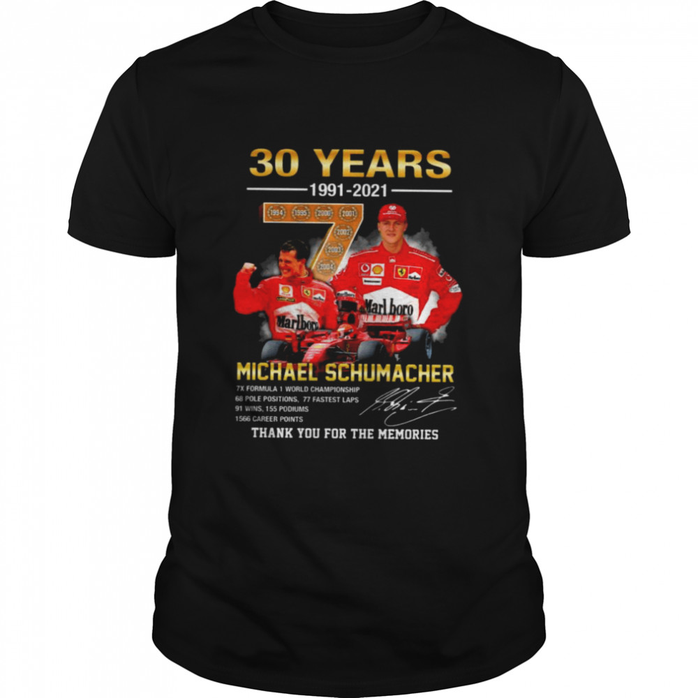 30 Years 1991 2021 Of The Michael Schumacher Signatures Thank You For The Memories Shirt