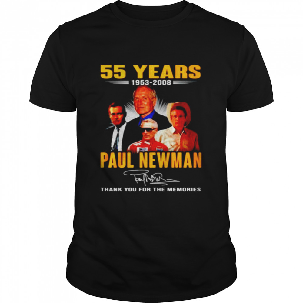 55 years 1953 2008 Paul Newman thank you for the memories shirt