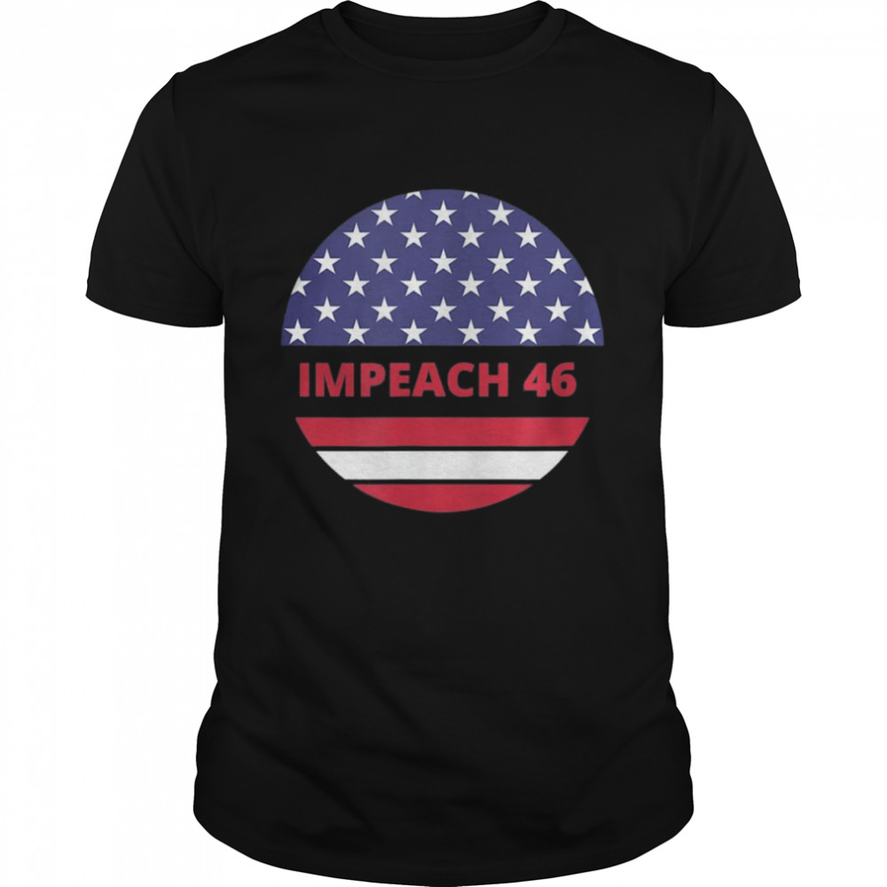 Anti Biden Impeach 46 shirt