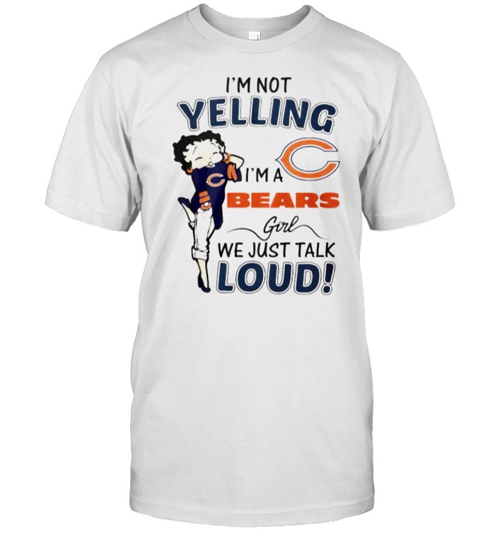 Betty Boop I’m not yelling I’m a Chicago Bears girl shirt