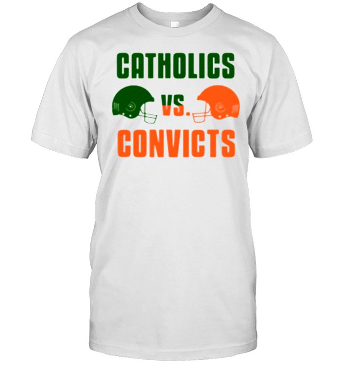 Catholics Vs Convicts Shirt