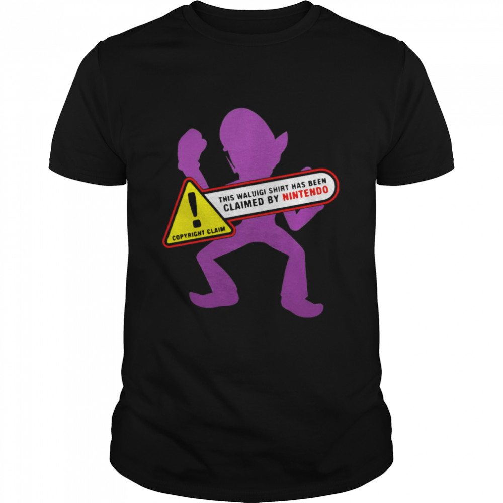 Copyright Claim This Waluigi Shirt Has Been Claimed By Nintendo T-shirt