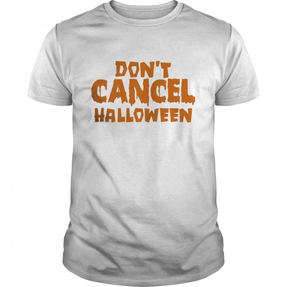 Don’t Cancel Halloween 2021 Shirt