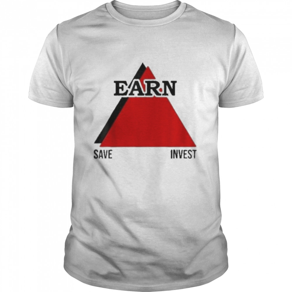 Earn Save Invest 2021 Shirt