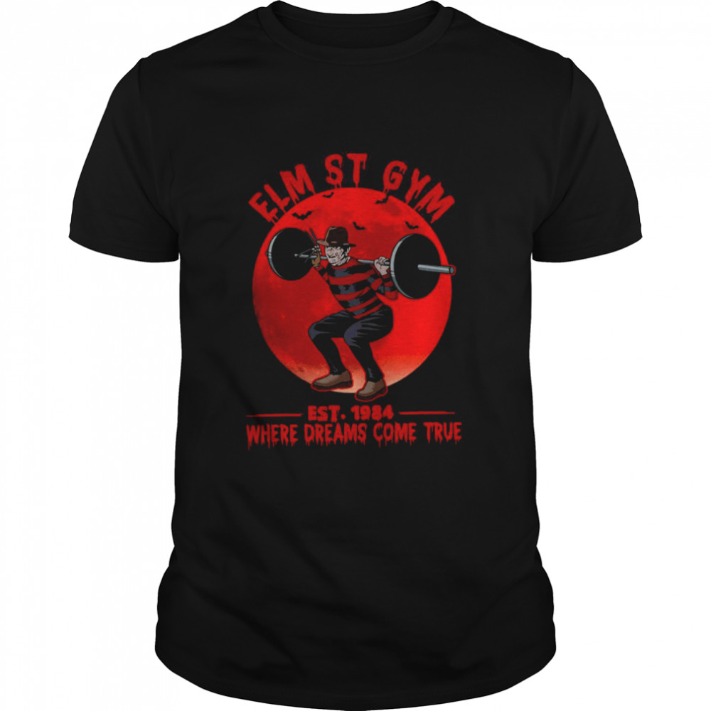 Freddy Krueger Elm St Gym est 1984 where dreams come true shirt