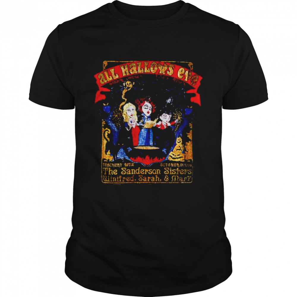 Hocus Pocus All Hallows Eve the Sanderson Sisters shirt