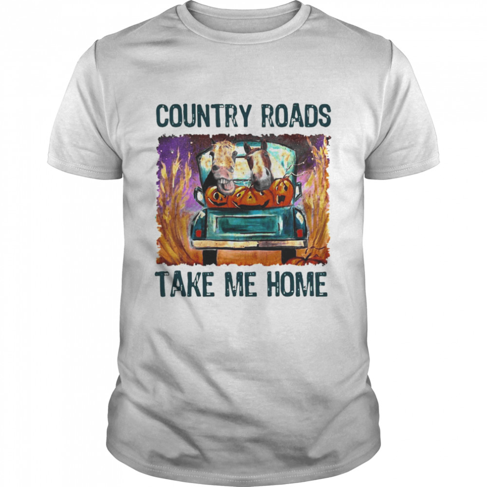 Horse Country Roads Take Me Home T-shirt