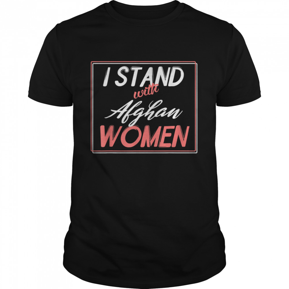 I Stand with Afghan Women shirt