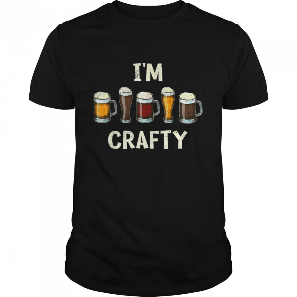 I’m Crafty Craft Beer shirt