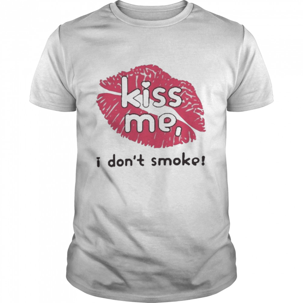 Kiss me I dont smoke hayley williams shirt