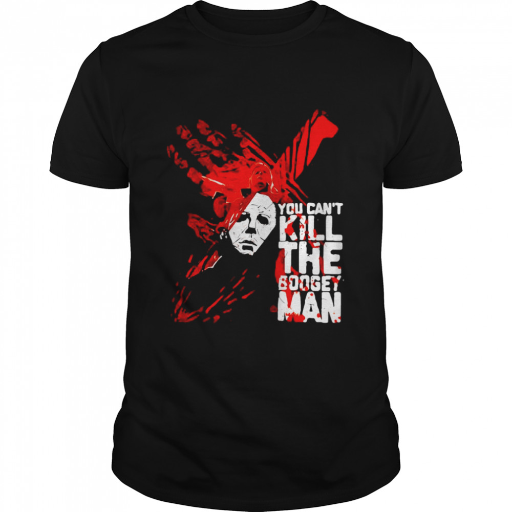 Michael Myers You Can’t Kill The Boogey Man T-shirt