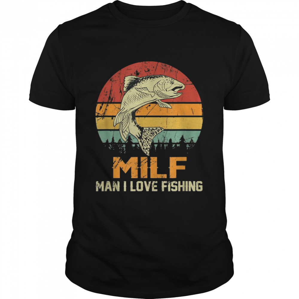 Milf Mann Ich liebe Angeln Lustiges FischVintageOutfit shirt