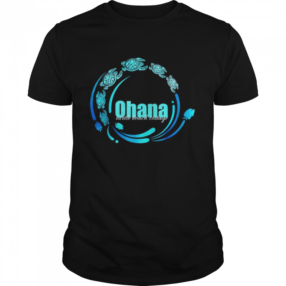 Ohana turtles beach cottage shirt