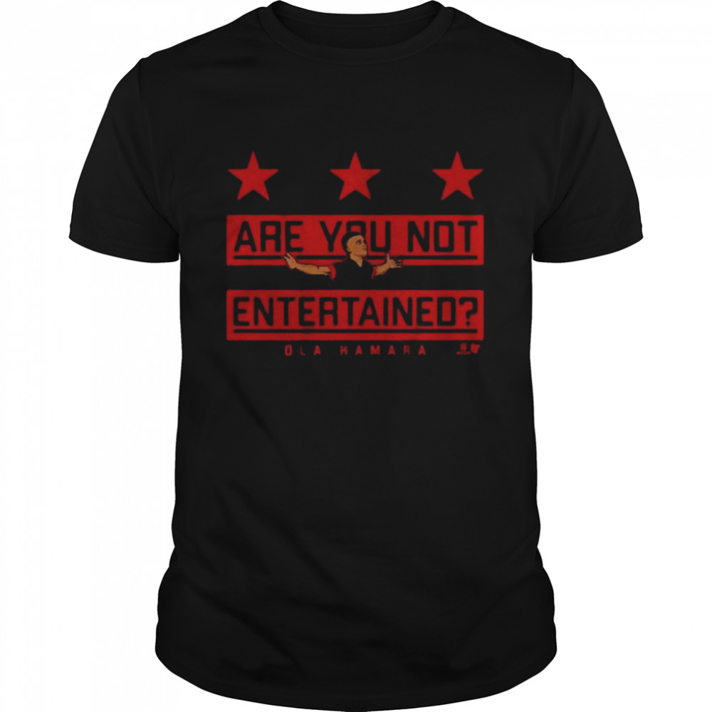 Ola Kamara Are You Not Entertained Shirt