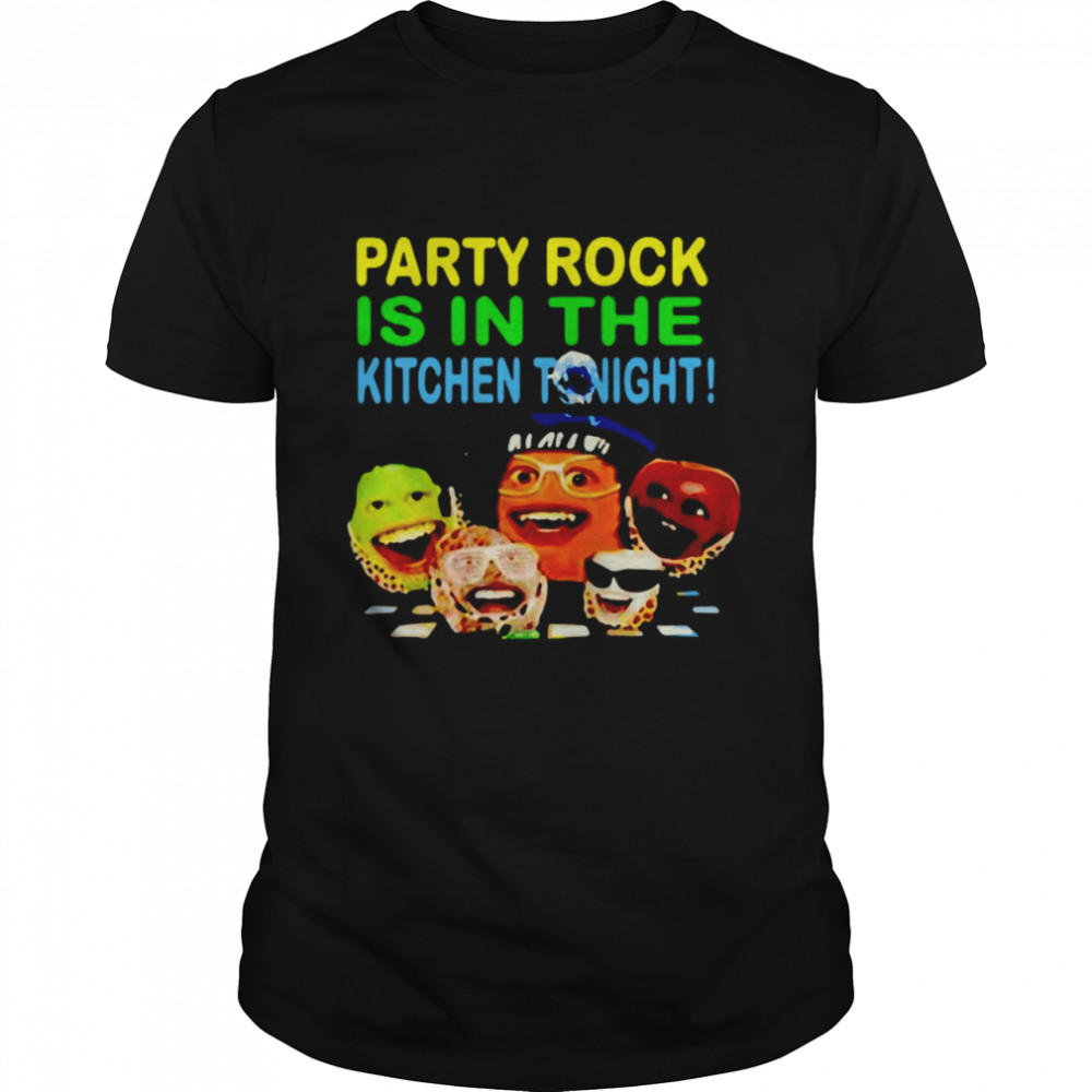 Party Rock Is In The Kitchen Tonight Fruits T-shirt