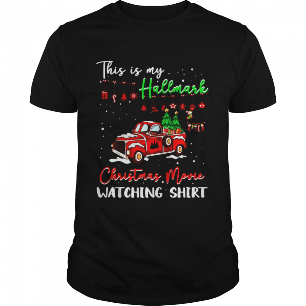 Red Truck This Is My Hallmark Christmas Movie Watching T-shirt
