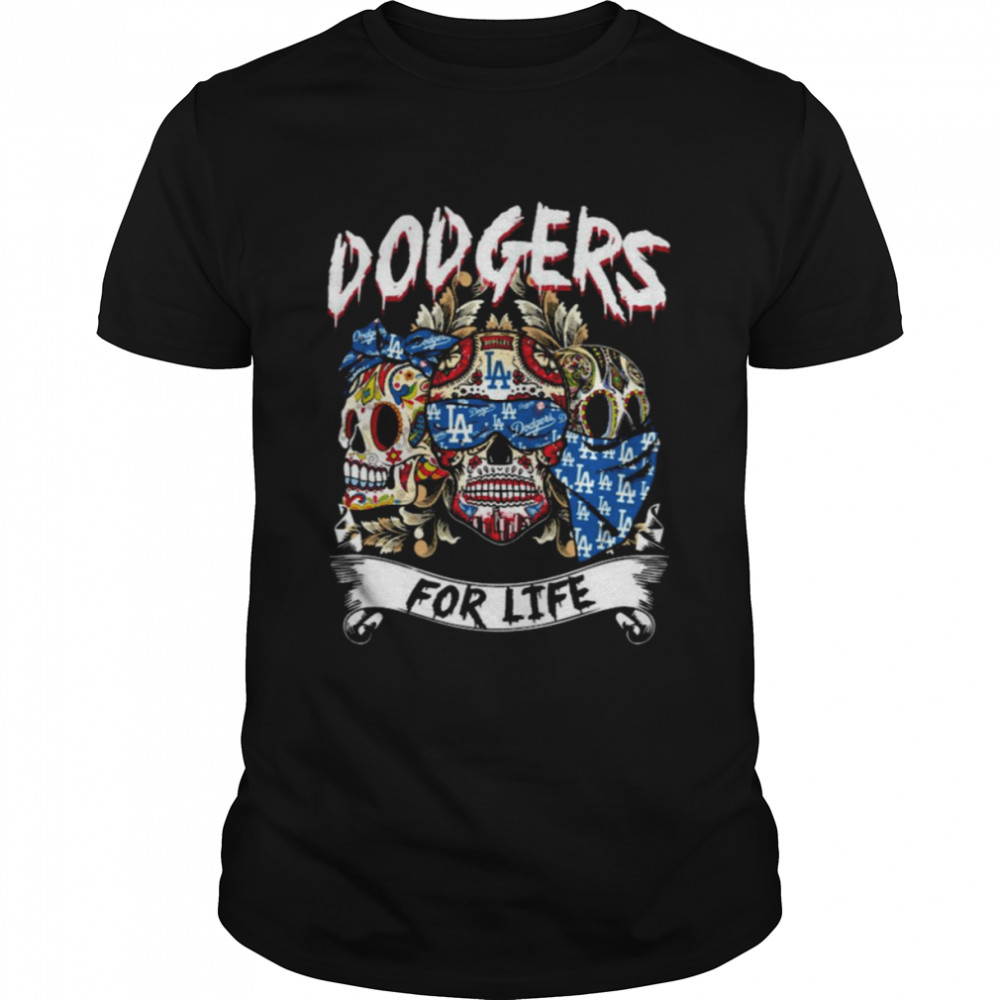 Sugar Skulls Los Angeles Dodgers With Dodgers For Life Shirt