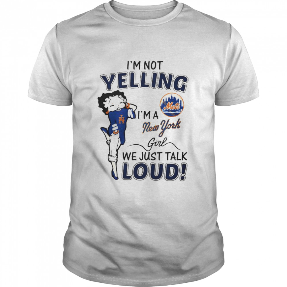 Betty Boop I’m not yelling I’m a New York Mets girl shirt