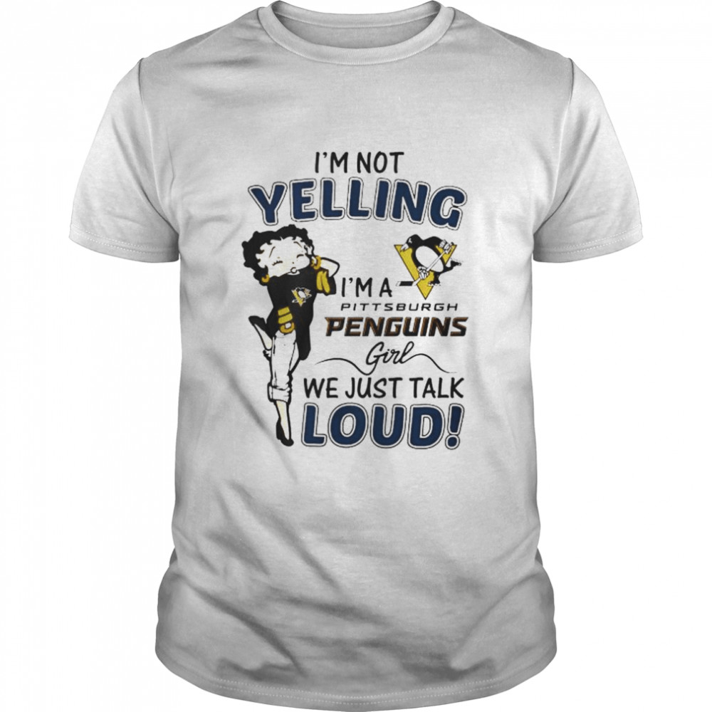 Betty Boop I’m not yelling I’m a Pittsburgh Penguins girl shirt