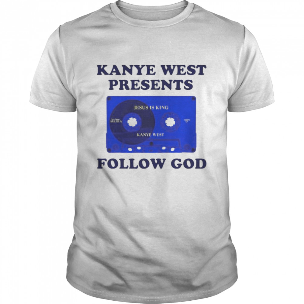 Kanye West present follow God shirt