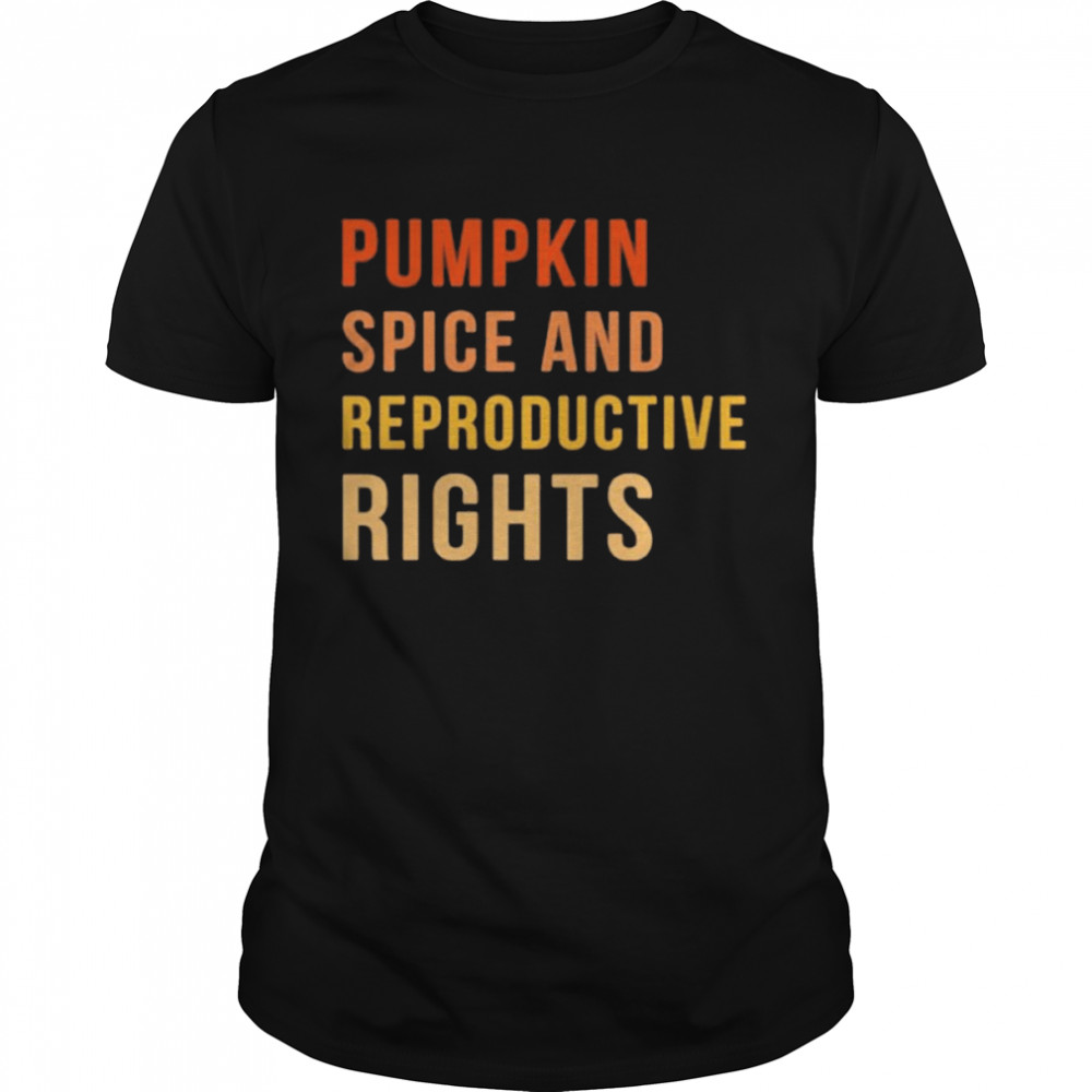 Pumpkin Spice And Reproductive Rights Retro Shirt