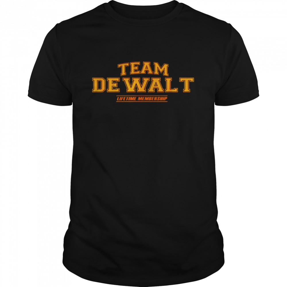 Team Dewalt lifetime membership shirt