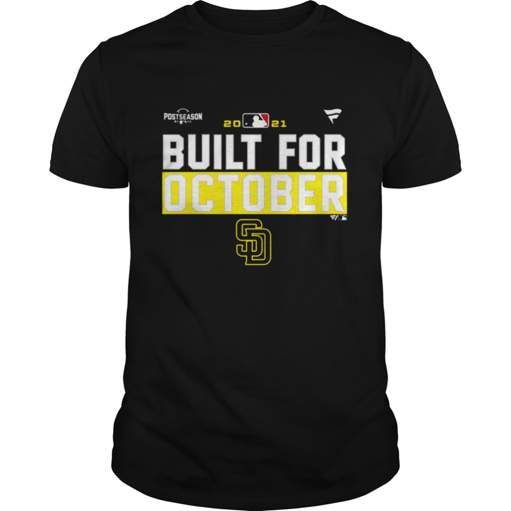 The San Diego Padres Built For October 2021 Postseason T-Shirt