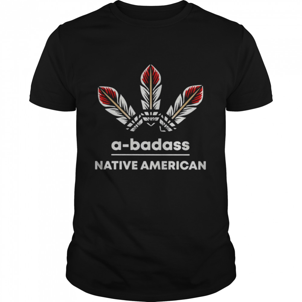 A-Badass Native American T-shirt